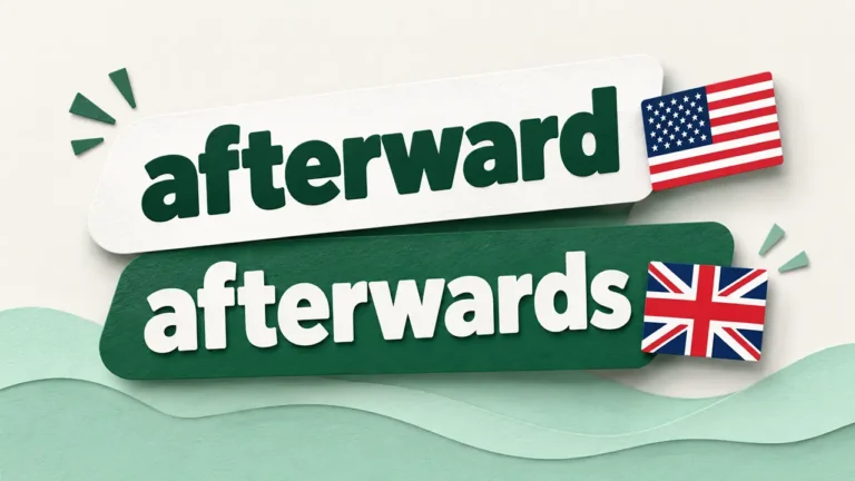 Layered paper cut words afterward and afterwards in green and white with a small US and UK flag